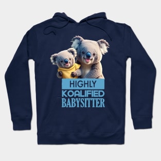 Just a Highly Koalified Babysitter Koala 2 Hoodie